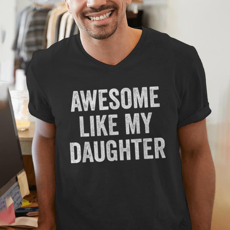 Mom Dad Awesome Like My Daughter Men's V-Neck T-Shirt