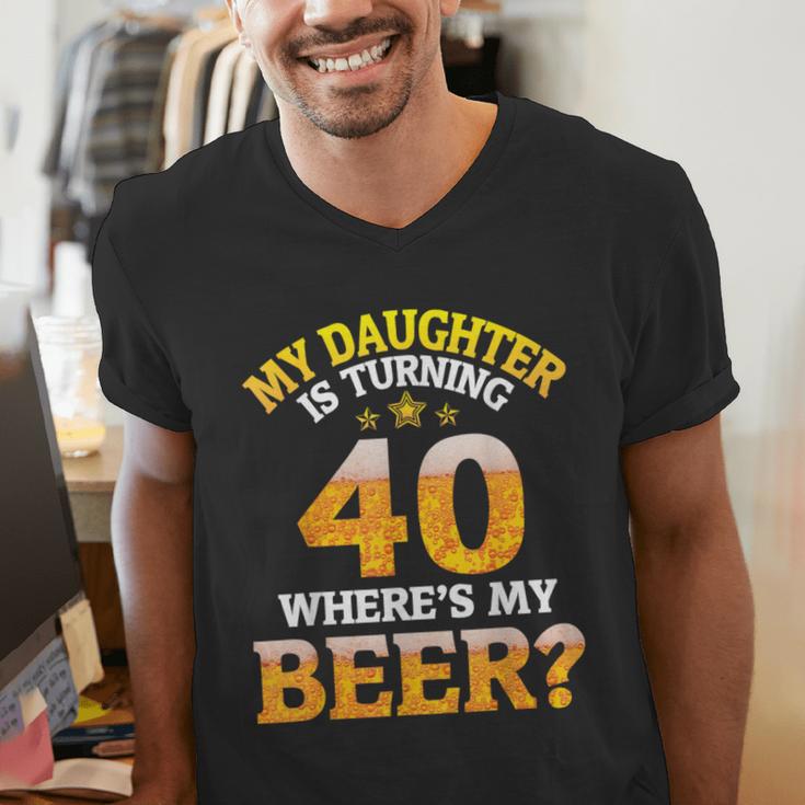 Mom Dad My Daughter Is Turning 40 Years Old Where's My Beer Men's V-Neck T-Shirt