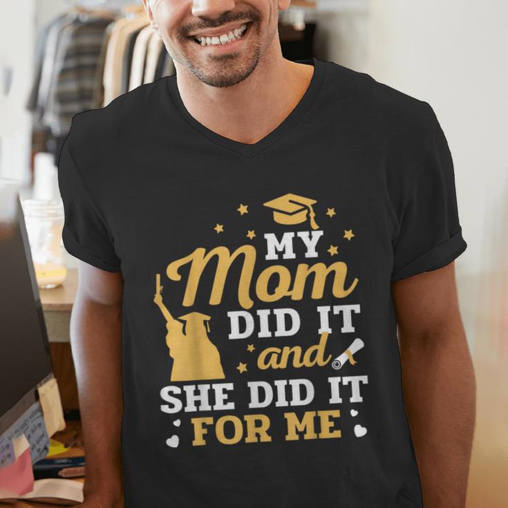 My Mom Did It And She Did It For Me Graduation Graduate Men's V-Neck T-Shirt