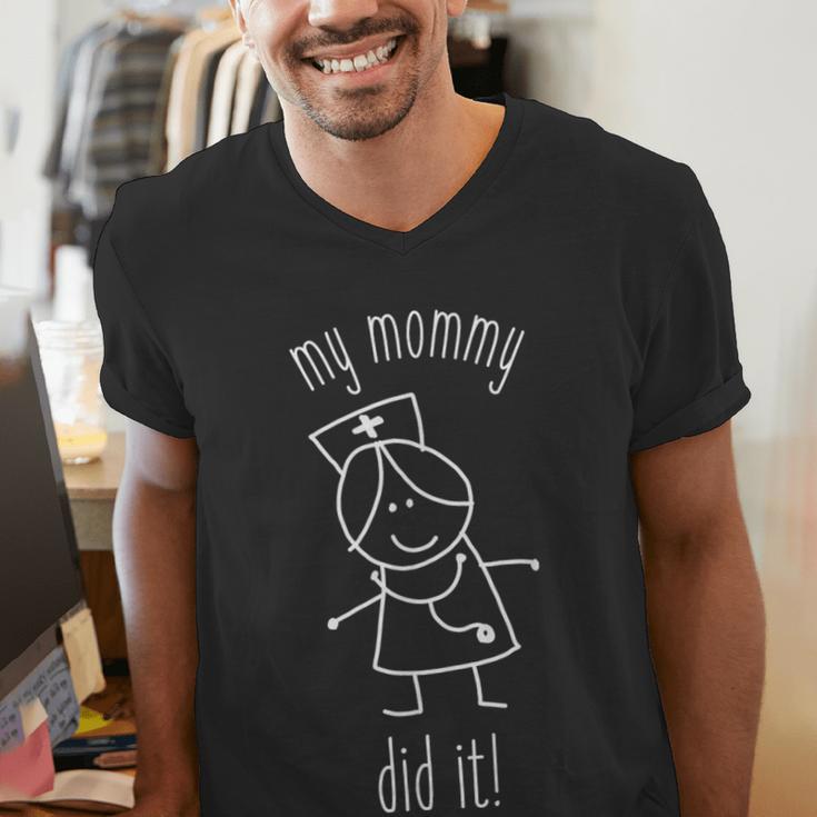 My Mommy Did It Nurse Graduation Son Daughter Christmas Men's V-Neck T-Shirt