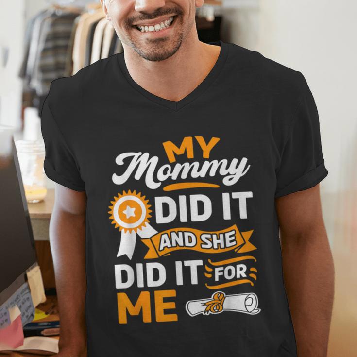 My Mommy Did It And She Did It For Me Graduation Diploma Men's V-Neck T-Shirt