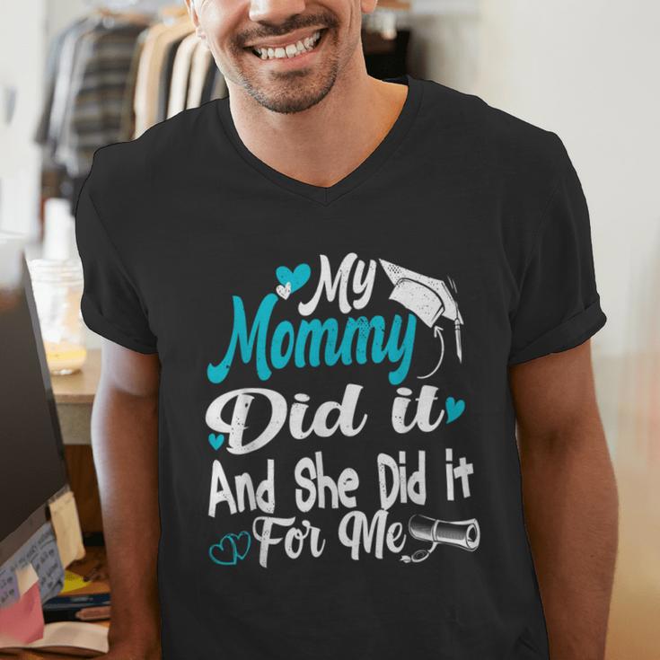 My Mommy Did It Tee Graduation Graduated Mom Proud Children Men's V-Neck T-Shirt