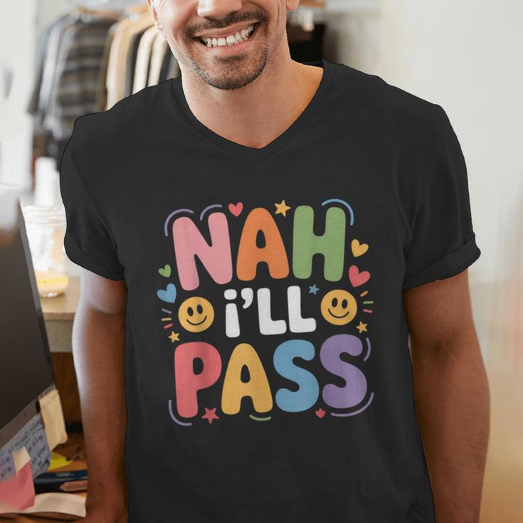Nah I'Ll Pass Introvert Excuse Rest Humor Men's V-Neck T-Shirt Nah I'Ll Pass Introvert Excuse Rest Humor Men's V-Neck T-Shirt