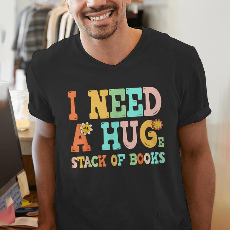 I Need A Huge Stack Of Books Reading Bookworm Joke Men's V-Neck T-Shirt