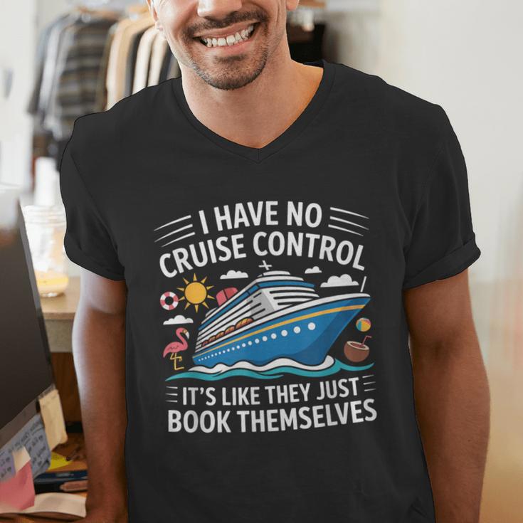 I Have No Control On A Cruise They Book Themselves Men's V-Neck T-Shirt I Have No Control On A Cruise They Book Themselves Men's V-Neck T-Shirt