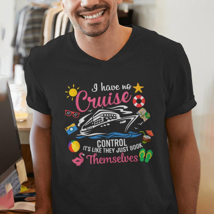 I Have No Control On A Cruise They Just Book Themselves Men's V-Neck T-Shirt I Have No Control On A Cruise They Just Book Themselves Men's V-Neck T-Shirt