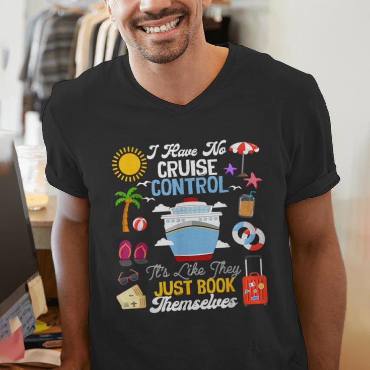 I Have No Cruise Control-It’s Like They Just Book Themselves Men's V-Neck T-Shirt