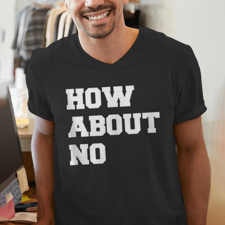 How About No Introvert Not So Social Men's V-Neck T-Shirt How About No Introvert Not So Social Men's V-Neck T-Shirt
