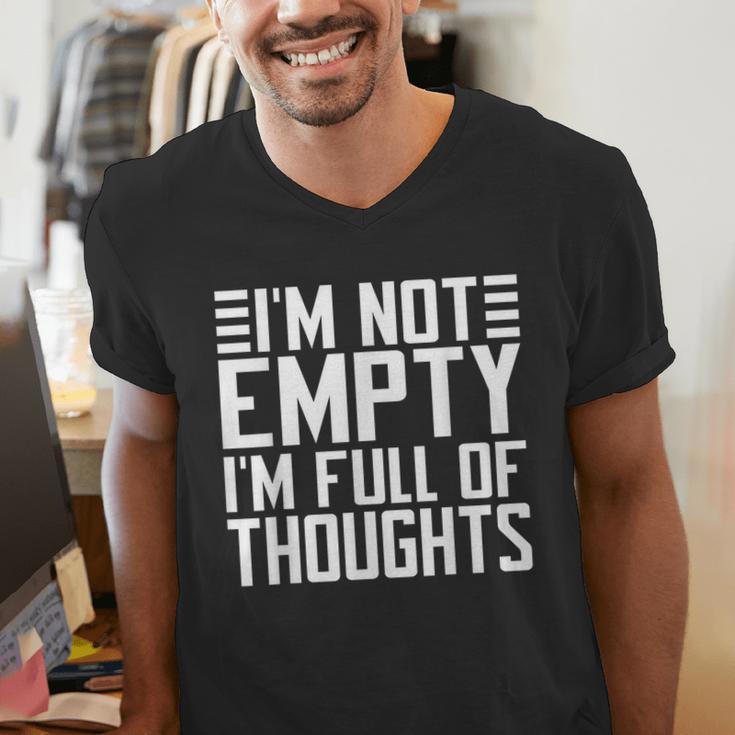 Im Not Empty Im Full Of Thoughts Introvert Men's V-Neck T-Shirt Im Not Empty Im Full Of Thoughts Introvert Men's V-Neck T-Shirt