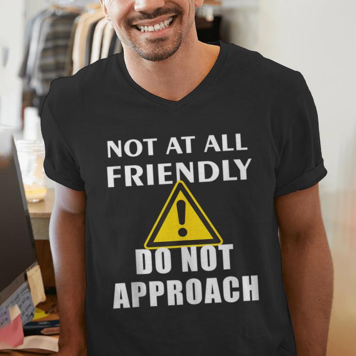 Not At All Friendly Do Not Approach Introvert Warning Men's V-Neck T-Shirt Not At All Friendly Do Not Approach Introvert Warning Men's V-Neck T-Shirt