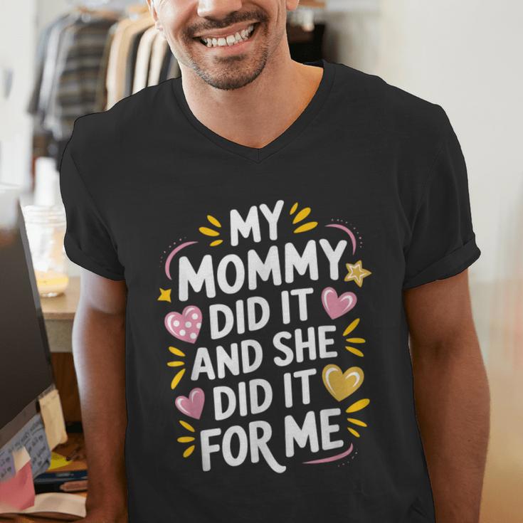 Nurse Mom My Mommy Did It And She Did It For Me Graduation Men's V-Neck T-Shirt