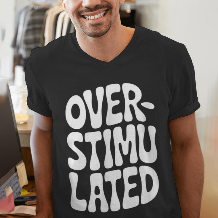 OVERSTIMULATED Introvert Social Mode Sensory Overload Men's V-Neck T-Shirt OVERSTIMULATED Introvert Social Mode Sensory Overload Men's V-Neck T-Shirt