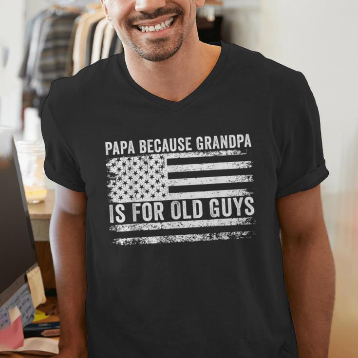 Papa Because Grandpa Is For Old Guys Dad Father Saying Men's V-Neck T-Shirt