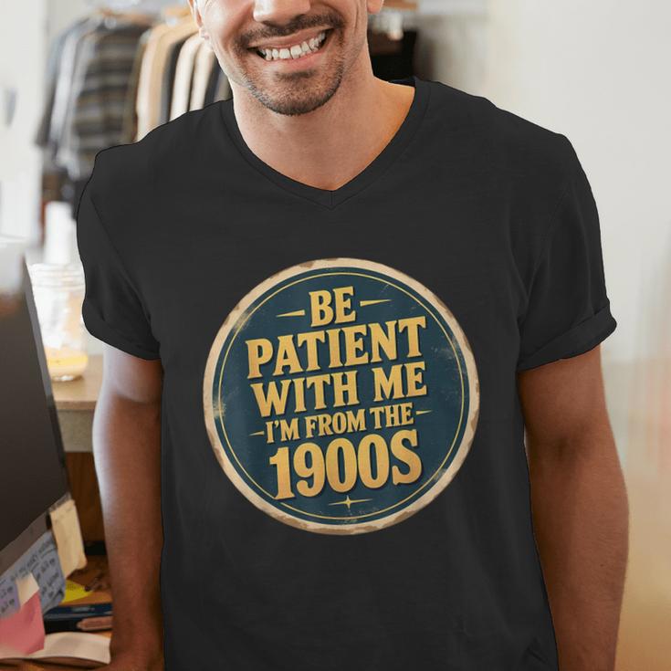 Be Patient With Me I'm From The 1900s Father's Day Dad Men's V-Neck T-Shirt