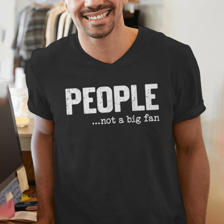 People Not A Big Fan Introvert Sarcasm Mom Dad Joke Men's V-Neck T-Shirt People Not A Big Fan Introvert Sarcasm Mom Dad Joke Men's V-Neck T-Shirt