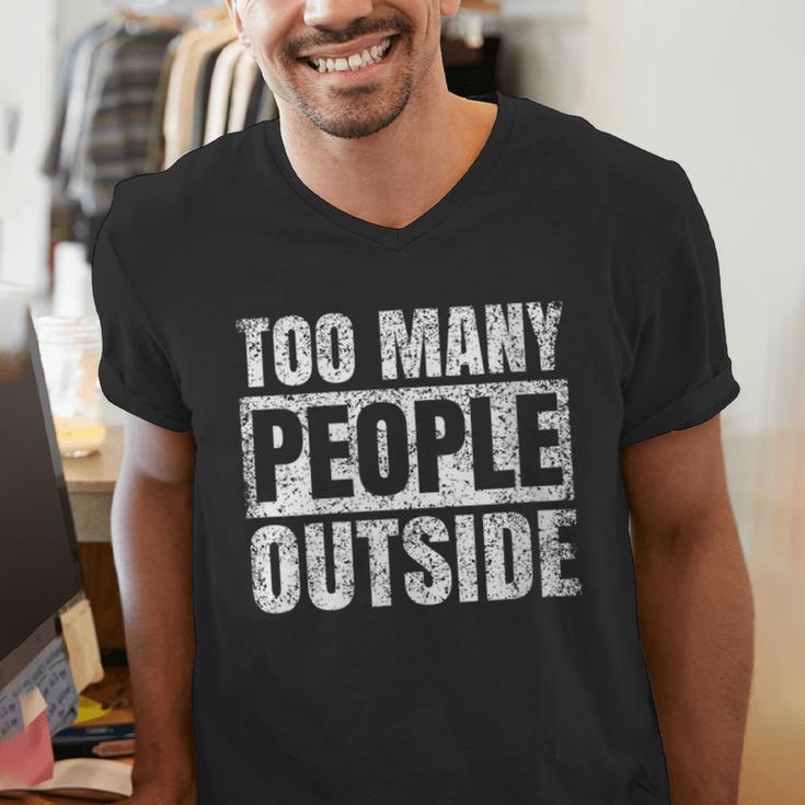 Too Many People Outside Introvert Introverted Shy Shyness Men's V-Neck T-Shirt Too Many People Outside Introvert Introverted Shy Shyness Men's V-Neck T-Shirt