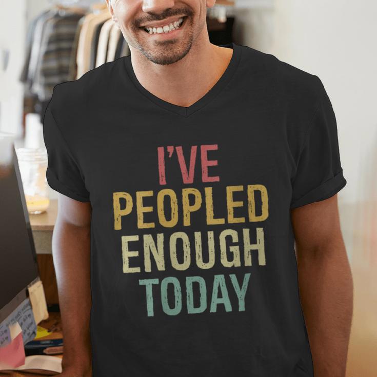 I Have Peopled Enough Today Introvert Men's V-Neck T-Shirt I Have Peopled Enough Today Introvert Men's V-Neck T-Shirt