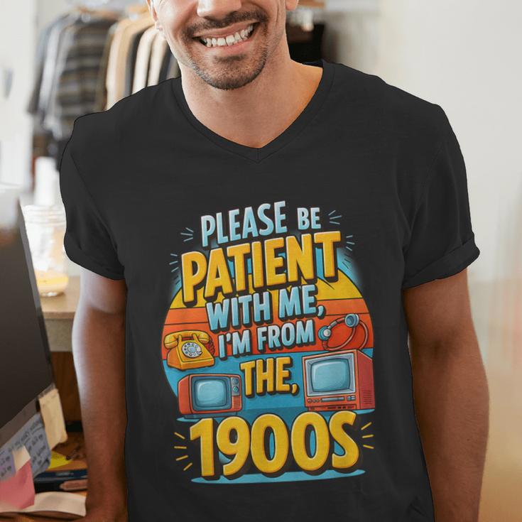 Please Be-Patient I'm From The 1900S Retro Sarcastic Saying Men's V-Neck T-Shirt Please Be-Patient I'm From The 1900S Retro Sarcastic Saying Men's V-Neck T-Shirt
