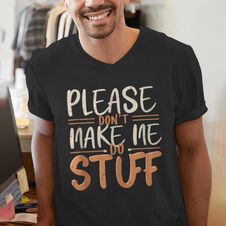 Please Don't Make Me Do Stuff Introvert Teen Lazy Gag Men's V-Neck T-Shirt
