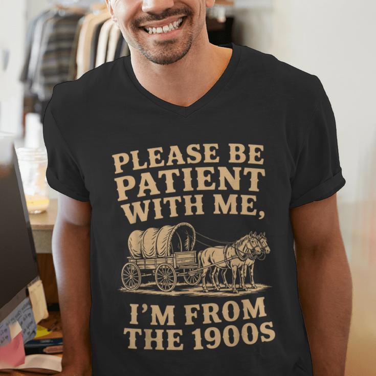 Please Be Patient With Me I'm From The 1900s Art Men's V-Neck T-Shirt Please Be Patient With Me I'm From The 1900s Art Men's V-Neck T-Shirt