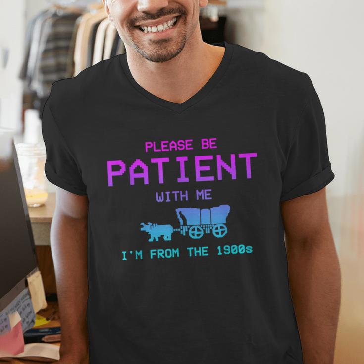 Please Be Patient With Me I'm From The 1900s Father Day Men's V-Neck T-Shirt Please Be Patient With Me I'm From The 1900s Father Day Men's V-Neck T-Shirt