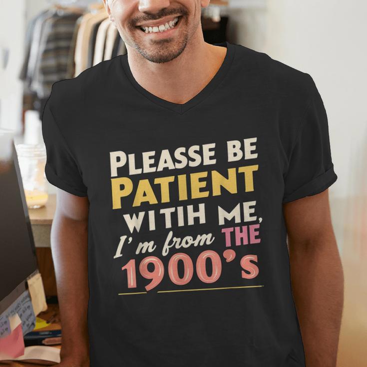 Please Be Patient With Me I'm From The 1900s Meme Men's V-Neck T-Shirt