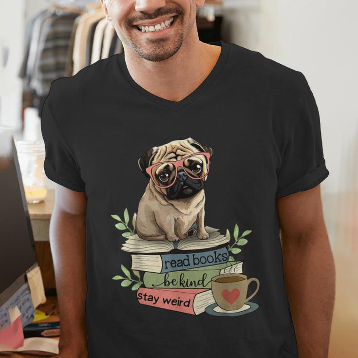 Pug Dog Reading Book Coffee Read Books Be Kind Stay Weird Men's V-Neck T-Shirt Pug Dog Reading Book Coffee Read Books Be Kind Stay Weird Men's V-Neck T-Shirt