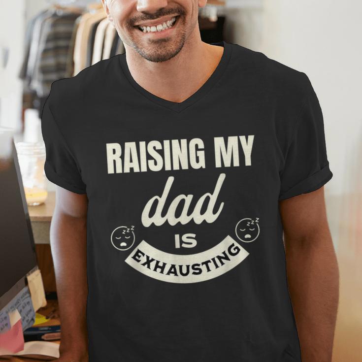 Raising My Dad Is Exhausting Top For Kids Quote Saying Men's V-Neck T-Shirt