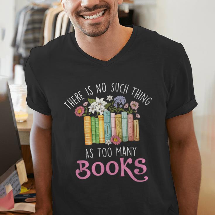 There Is No Such Thing As Too Many Books Reading Bookworm Men's V-Neck T-Shirt There Is No Such Thing As Too Many Books Reading Bookworm Men's V-Neck T-Shirt