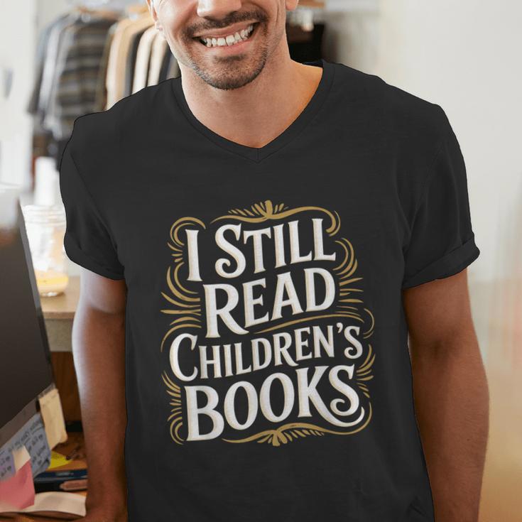 I Still Read Childrens Books First Day Of School Kid Reading Men's V-Neck T-Shirt I Still Read Childrens Books First Day Of School Kid Reading Men's V-Neck T-Shirt