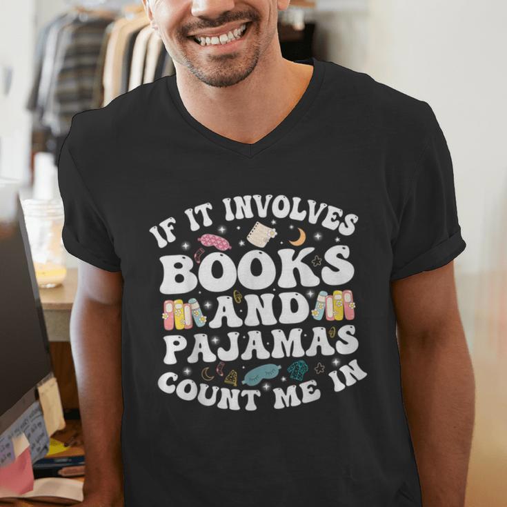 Reading Pajamas If It Involves Books And Pajamas Count Me In Men's V-Neck T-Shirt Reading Pajamas If It Involves Books And Pajamas Count Me In Men's V-Neck T-Shirt