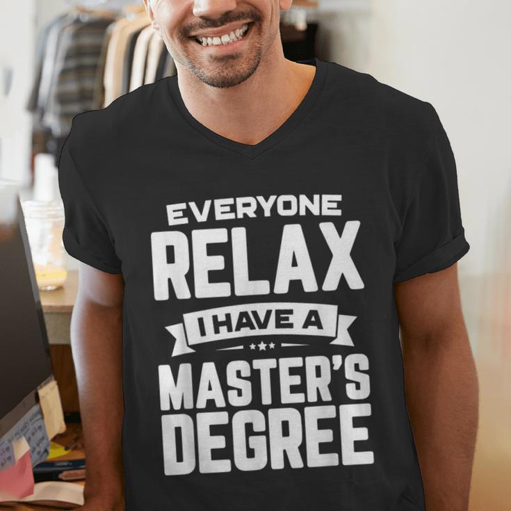 Relax I Have A Master's Degree Shirt Graduation 2022 Men's V-Neck T-Shirt