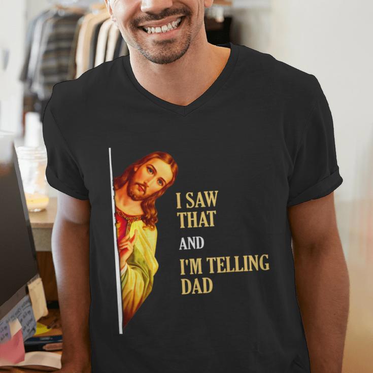 I Saw That I'm Telling Dad Religious Christian Jesus Men's V-Neck T-Shirt I Saw That I'm Telling Dad Religious Christian Jesus Men's V-Neck T-Shirt