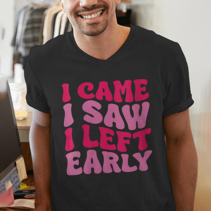 I Came I Saw I Left Early Sarcastic Introvert Saying Men's V-Neck T-Shirt