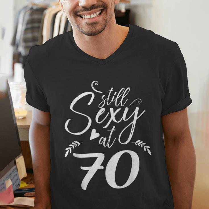 Still Sexy At 70 70th Birthday Seventieth Mom Dad Grandpa Men's V-Neck T-Shirt Still Sexy At 70 70th Birthday Seventieth Mom Dad Grandpa Men's V-Neck T-Shirt