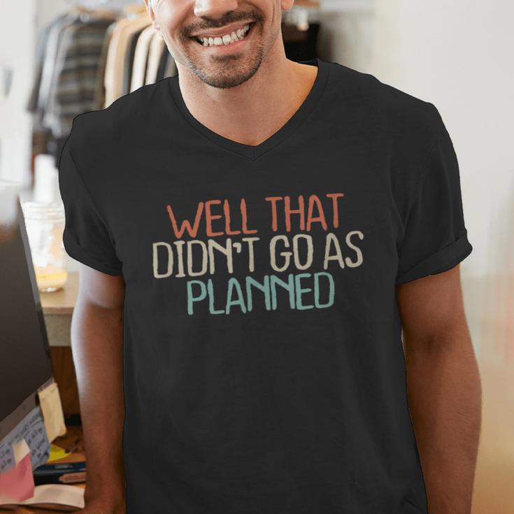 Shirt Mom Dad Shirts Well That Didn't Go As Planned Men's V-Neck T-Shirt