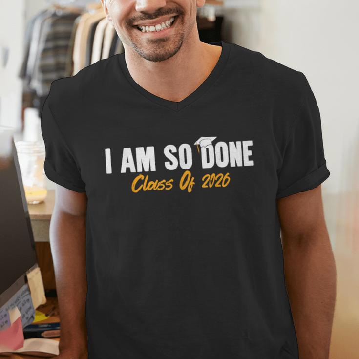 I Am So Done Class Of 2026 Senior Graduation Celebrating Men's V-Neck T-Shirt