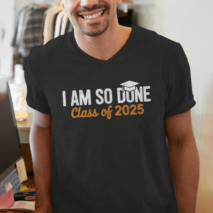 I Am So Done Graduation Announcements Him Her Class Of 2025 Men's V-Neck T-Shirt