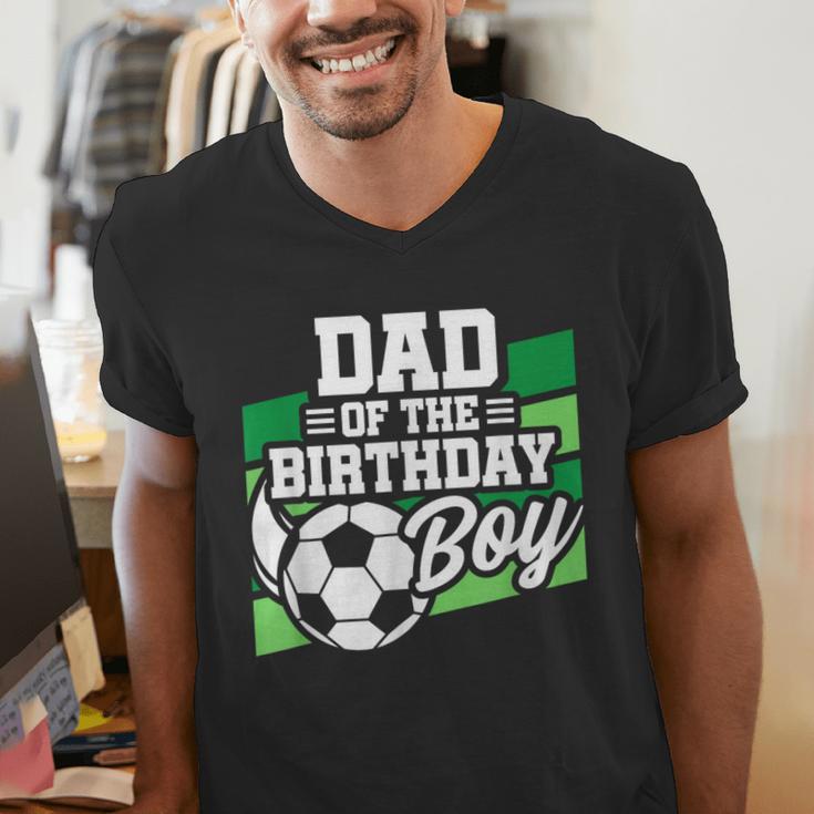 Soccer Birthday Birthday Dad Boys Soccer Birthday Men's V-Neck T-Shirt Soccer Birthday Birthday Dad Boys Soccer Birthday Men's V-Neck T-Shirt