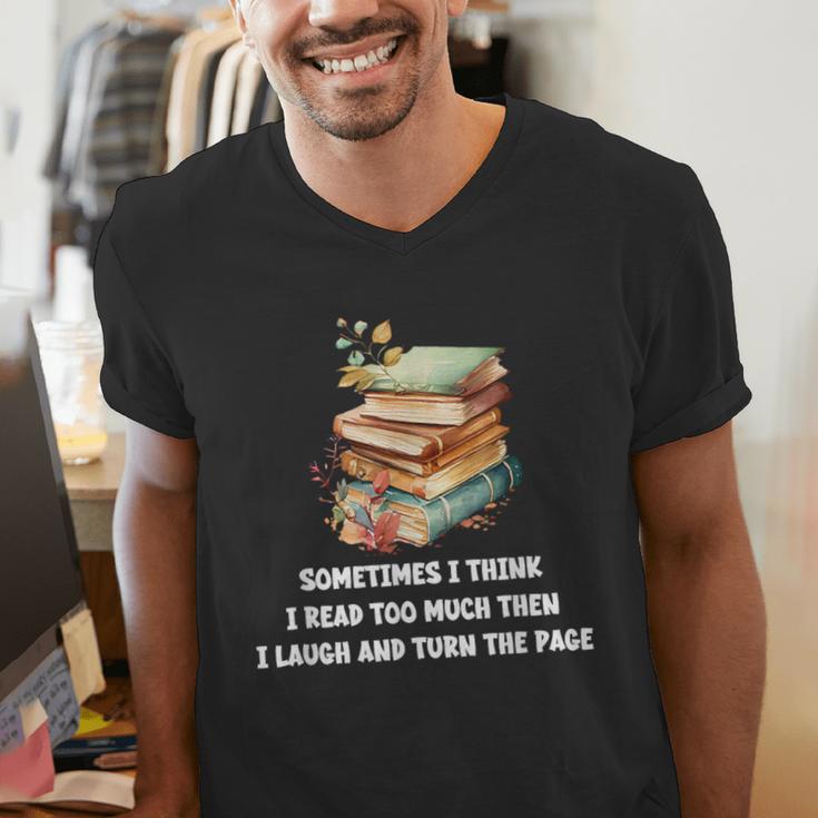 Sometimes I Think I Read Too Much For Books Lover Men's V-Neck T-Shirt