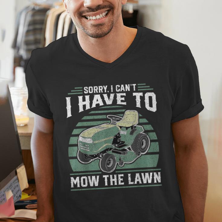 Sorry I Cant I Have To Mow The Lawn Riding Mower Dad Men's V-Neck T-Shirt Sorry I Cant I Have To Mow The Lawn Riding Mower Dad Men's V-Neck T-Shirt