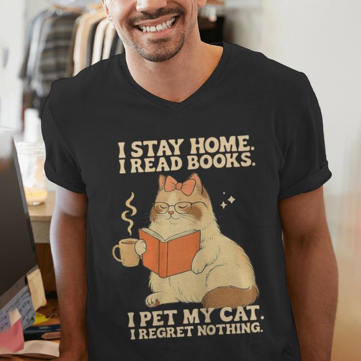 I Stay Home I Read Books I Pet My Cat I Regret Nothing Women Men's V-Neck T-Shirt I Stay Home I Read Books I Pet My Cat I Regret Nothing Women Men's V-Neck T-Shirt