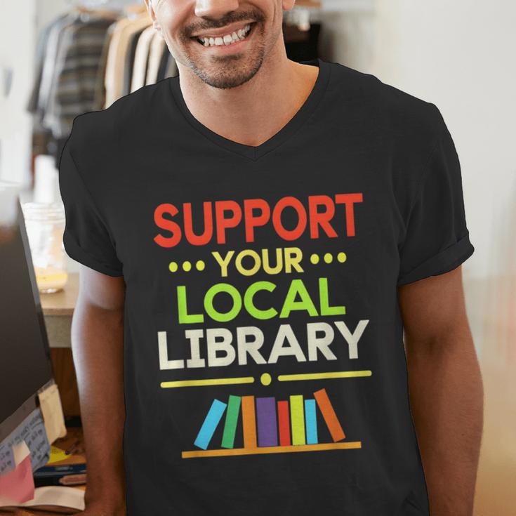 Support Your Local Library Librarian Reader Book Lover Men's V-Neck T-Shirt