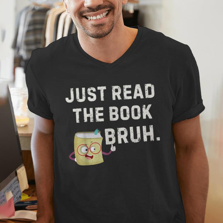 Teacher Quote Just Read The Book Bruh For Men Women Girls Kids Men's V-Neck T-Shirt Teacher Quote Just Read The Book Bruh For Men Women Girls Kids Men's V-Neck T-Shirt