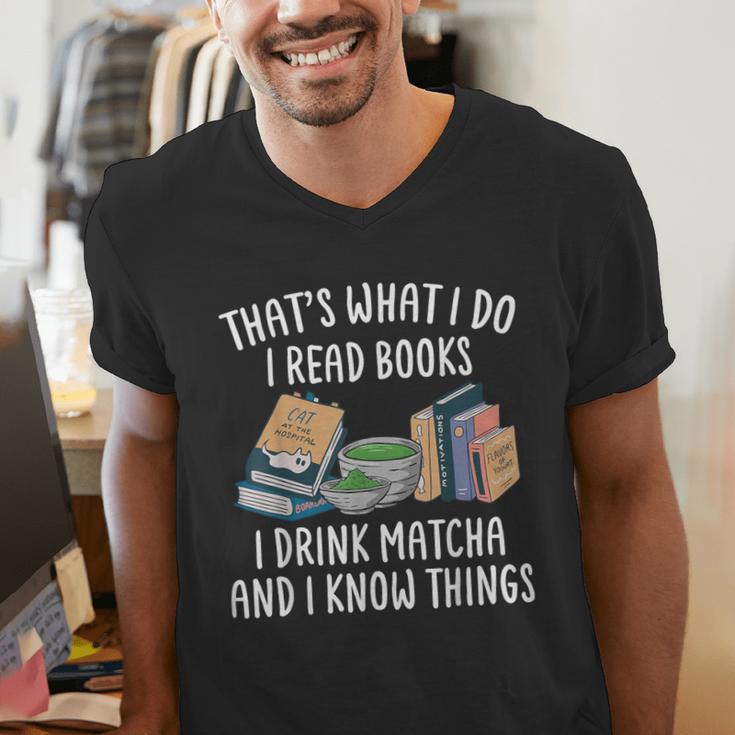 That's What I Do I Read Books I Drink Matcha I Know Things Men's V-Neck T-Shirt