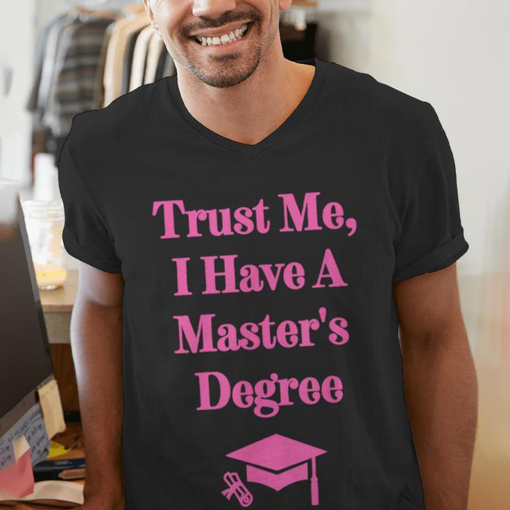 Trust Me I Have A Master's Degree Graduation Men's V-Neck T-Shirt