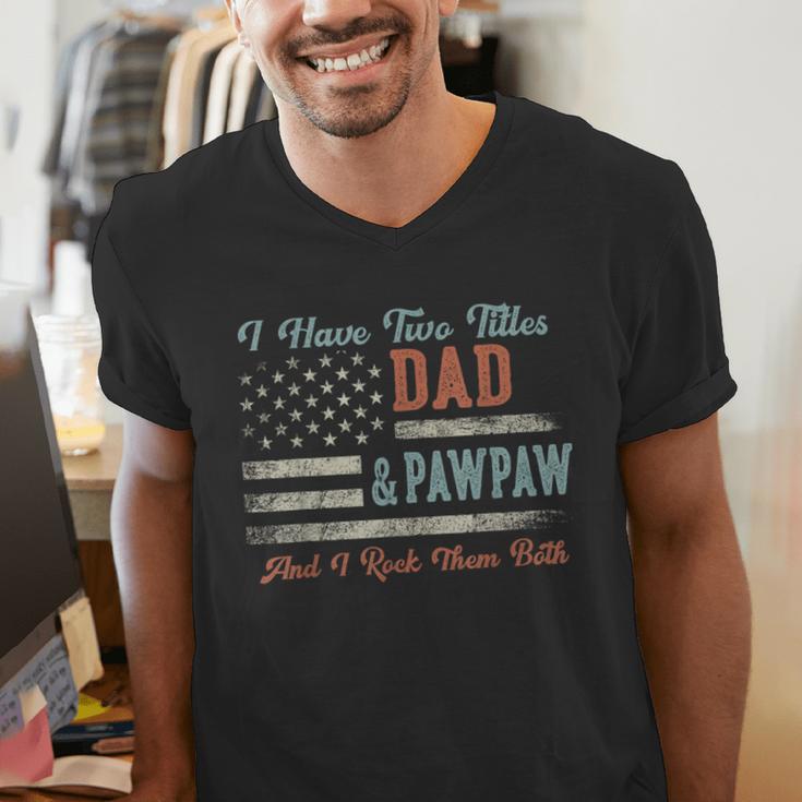 I Have Two Titles Dad & Pawpaw I Rock Them Both Pawpaw Men's V-Neck T-Shirt I Have Two Titles Dad & Pawpaw I Rock Them Both Pawpaw Men's V-Neck T-Shirt