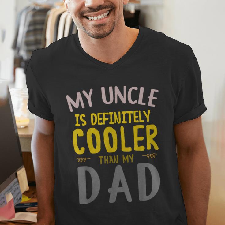 My Uncle Is Definitely Cooler Than My Dad Great For Uncle Men's V-Neck T-Shirt My Uncle Is Definitely Cooler Than My Dad Great For Uncle Men's V-Neck T-Shirt
