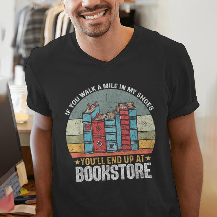 If You Walk A Mile In My Shoes You'Ll End Bookstore Reading Men's V-Neck T-Shirt If You Walk A Mile In My Shoes You'Ll End Bookstore Reading Men's V-Neck T-Shirt