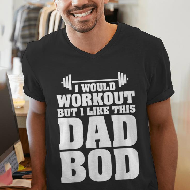I Would Workout But I Like This Dad Bod s Men's V-Neck T-Shirt